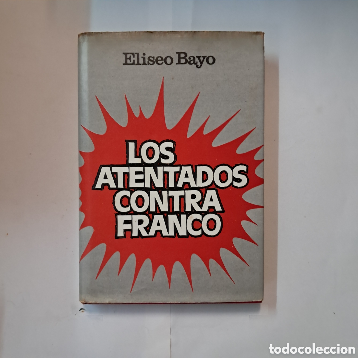 Libros: El&iacute;seo Bayo, Los atentados cont&aacute; Franco,Plaza Janes