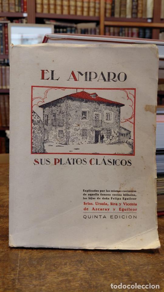 Libros: EL AMPARO. Sus platos cl&aacute;sicos. Quinta ed. - AZCARAY Y EGUILEOR, Ursula, Sira y Vicenta.