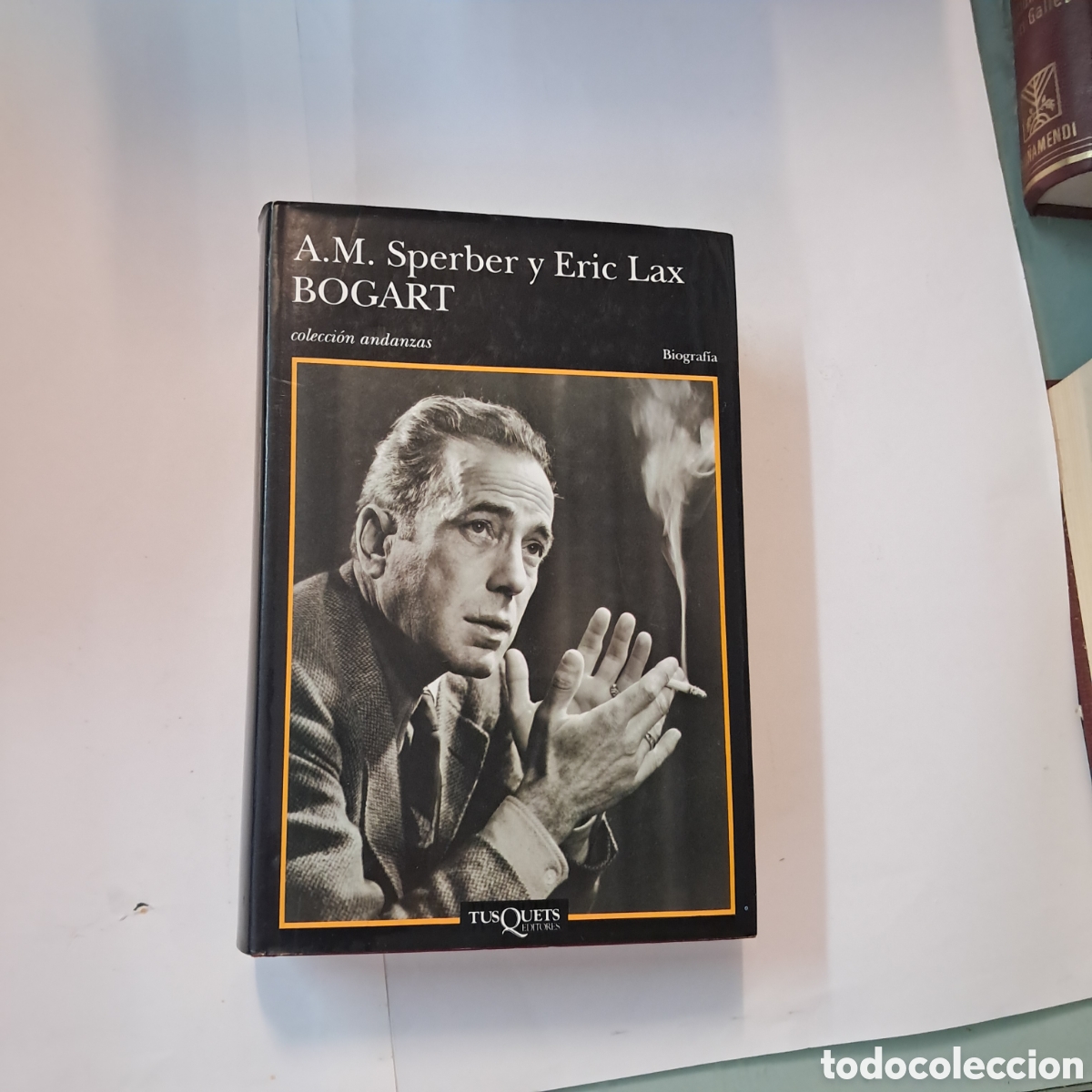 Libros: A.M.Sperber,Eric Lax, Bogart Tusquets 366
