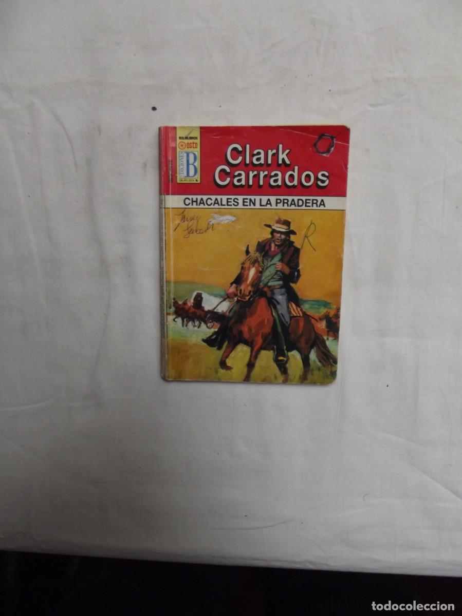 Libros: NOVELA OESTE - CHACALES EN LA PRADERA POR CLARK CARRADOS