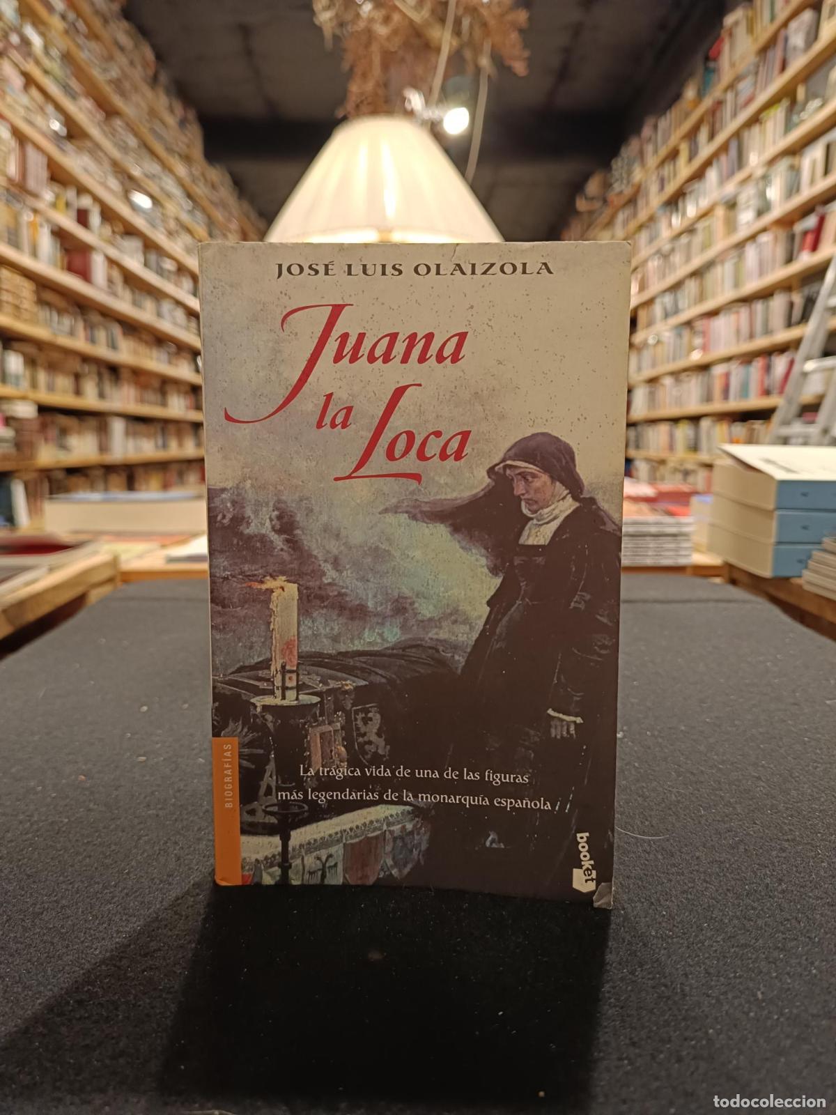 Libros: Juana la Loca - Jos&eacute; Luis Olaizola - Foto 1