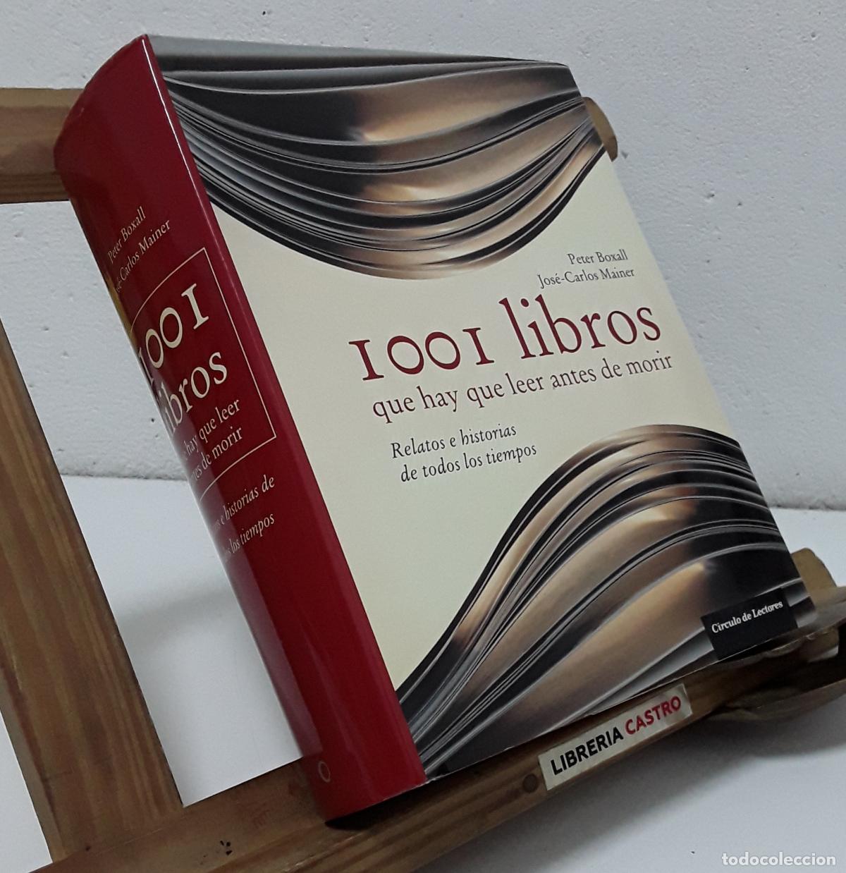 B&uuml;cher: 1001 libros que hay que leer antes de morir - Peter Boxal y Jos&eacute;-Carlos Mainer