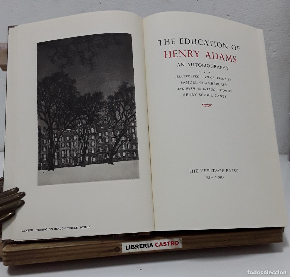 Libros: The education of Henry Adams an autobiography. Illustrated with gravures by Samuel Chamberlain - Hen