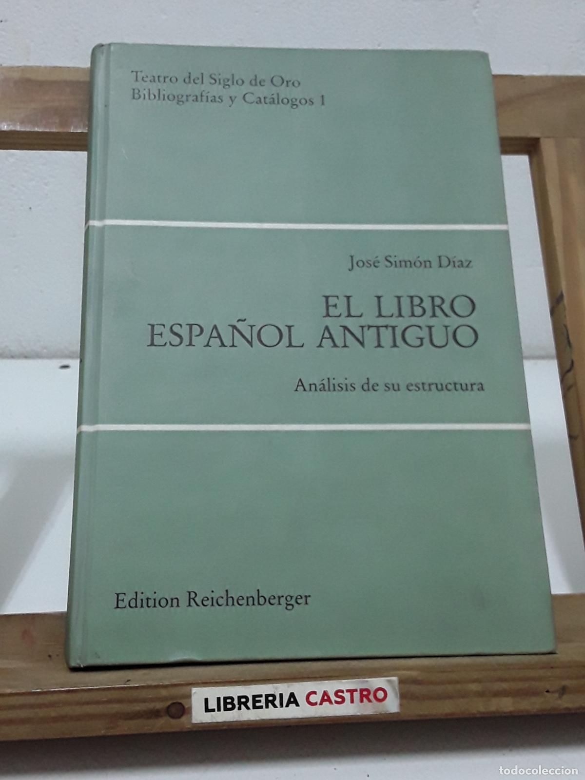 Libros: El libro espa&ntilde;ol antiguo: An&aacute;lisis de su estructura - Jos&eacute; Sim&oacute;n D&iacute;az.
