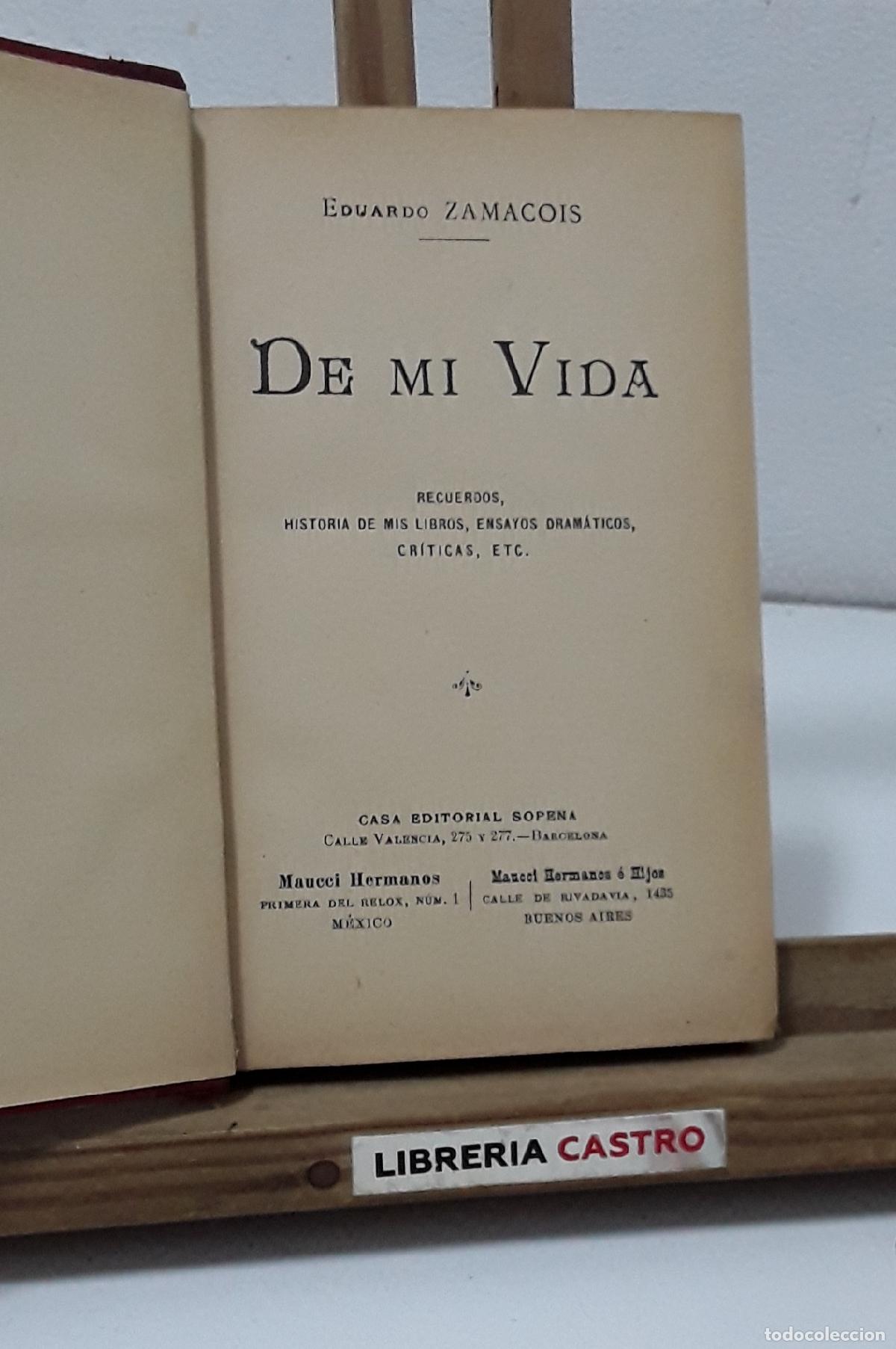 Libros: De mi vida. Recuerdos, historia de mis libros, ensayos dram&aacute;ticos, cr&iacute;ticas, etc... - Eduardo Zamoco