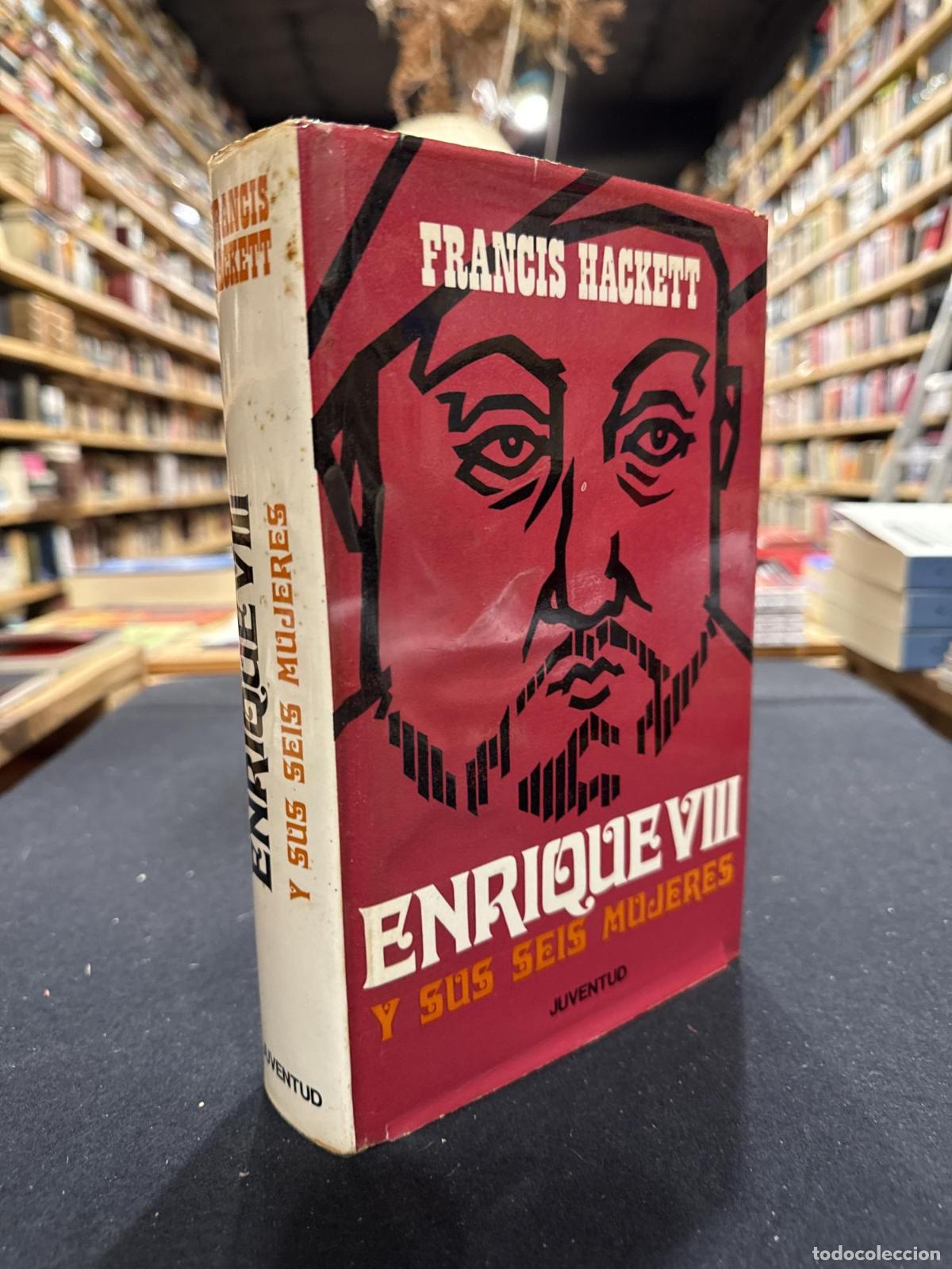 books: Enrique VIII y sus seis mujeres - Francis Hackett