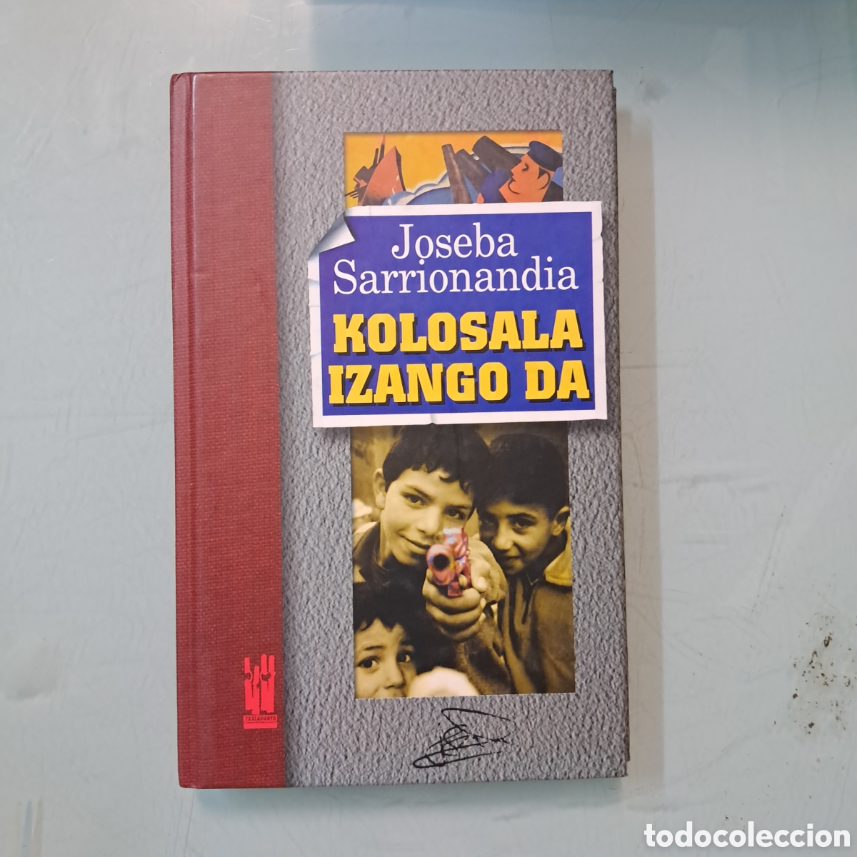 Libros: Joseba Sarrionaindia, Kolosala izango da, Txalaparta