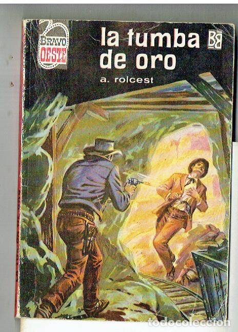 Libros: BRAVO OESTE. N&ordm; 191. LA TUMBA DE ORO. A. ROLCEST. BRUGUERA, 1&ordf;. 1964. ST/C63)