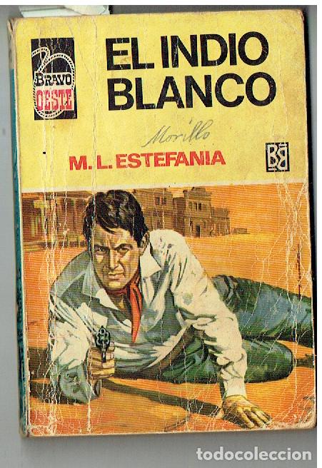 Libros: BRAVO OESTE. N&ordm; 423. EL INDIO BLANCO. M.L. ESTEFAN&Iacute;A. BRUGUERA, 1&ordf;. 1969. ST/C63)