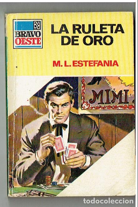 Libros: BRAVO OESTE. N&ordm; 431. LA RULETA DE ORO. M.L. ESTEFAN&Iacute;A. BRUGUERA, 1&ordf;. 1969. ST/C63)