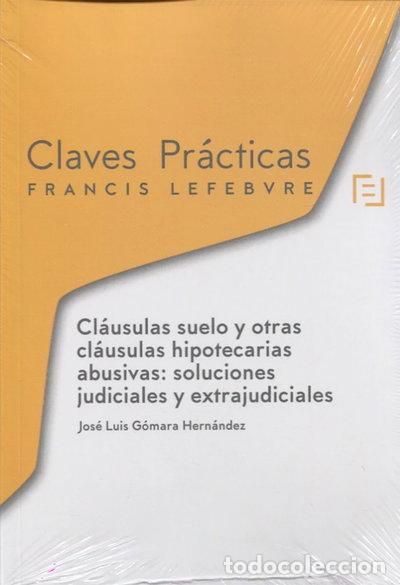 Livres: Cl&aacute;usulas suelo y otras cl&aacute;usulas hipotecarias abusivas- 9788416924349