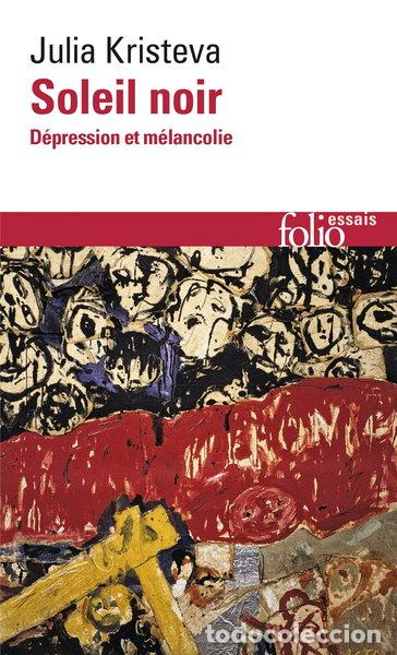 Livres: Soleil Noir: D&eacute;pression et M&eacute;lancolie- 9782070325153