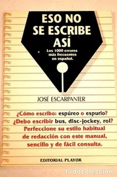 Libros: Eso no se escribe as&iacute;: los 1000 errores m&aacute;s frecuentes en espa&ntilde;ol- 9788435907095