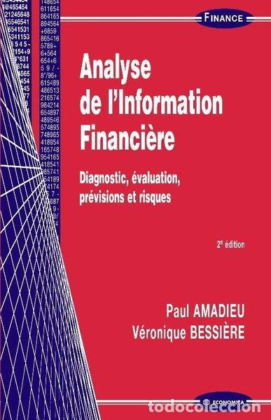 Libros: Analyse de l'information financi&egrave;re: Diagnostic, &eacute;valuation, pr&eacute;visions et ri...- 9782717859126