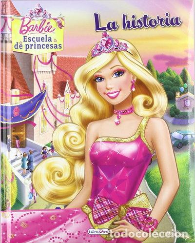 Libros: La historia. Barbie escuela de princesas- 9788493912574