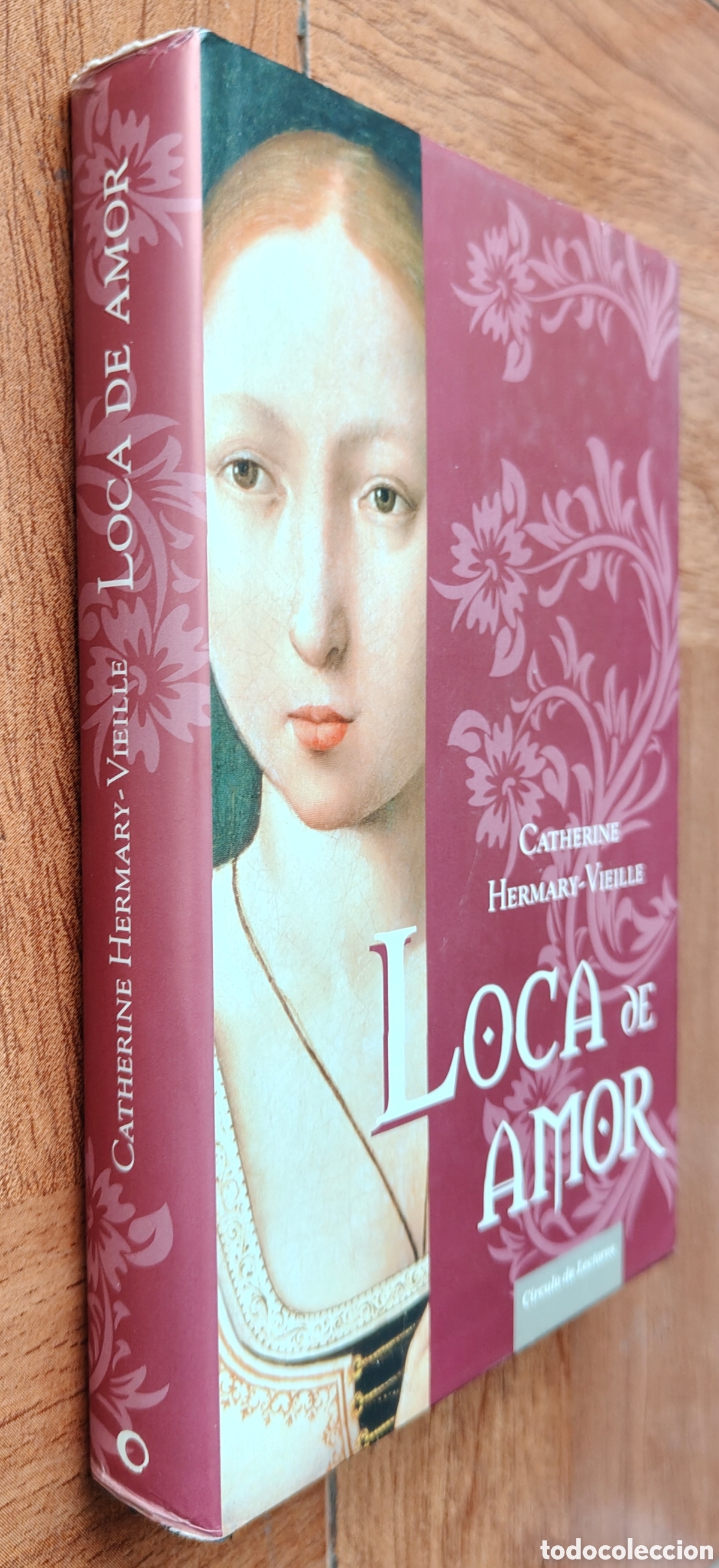 Libros: Loca de amor � C&iacute;rculo de Lectores - Catherine Hermary-Vieille