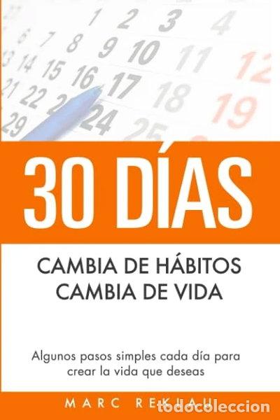 Libros: 30 D&iacute;as - Cambia de h&aacute;bitos, cambia de vida- 9781502921895