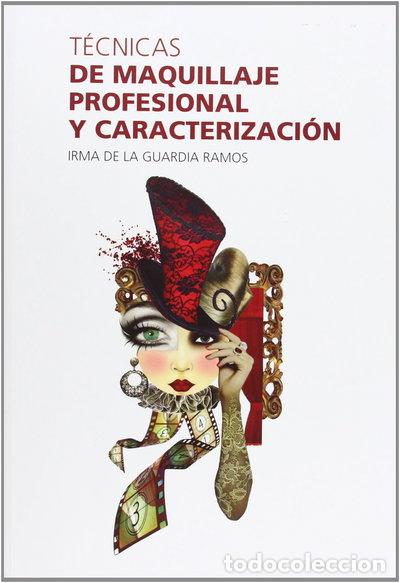 Libros: T&eacute;cnicas de maquillaje profesional y caracterizaci&oacute;n- 9788461612444