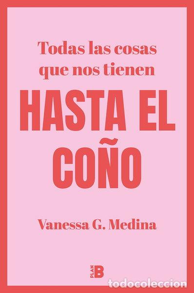 Libros: Todas las cosas que nos tienen HASTA EL CO&Ntilde;O- 9788418051265