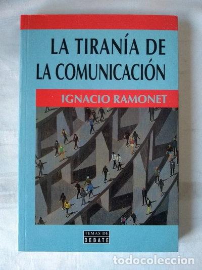 Livres: La tiran&iacute;a de la comunicaci&oacute;n- 9788483061060
