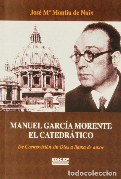 Libros: Manuel Garc&iacute;a Morente, el catedr&aacute;tico- 9788499250762