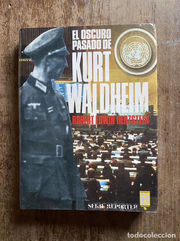 B&uuml;cher: El oscuro pasado de Kurt Waldheim - Herzstein Robert Edwin