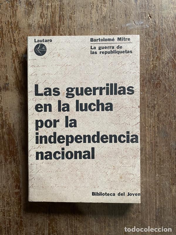 Libri di seconda mano: Las guerrillas en la lucha por la independencia nacional - Mitre Bartolome
