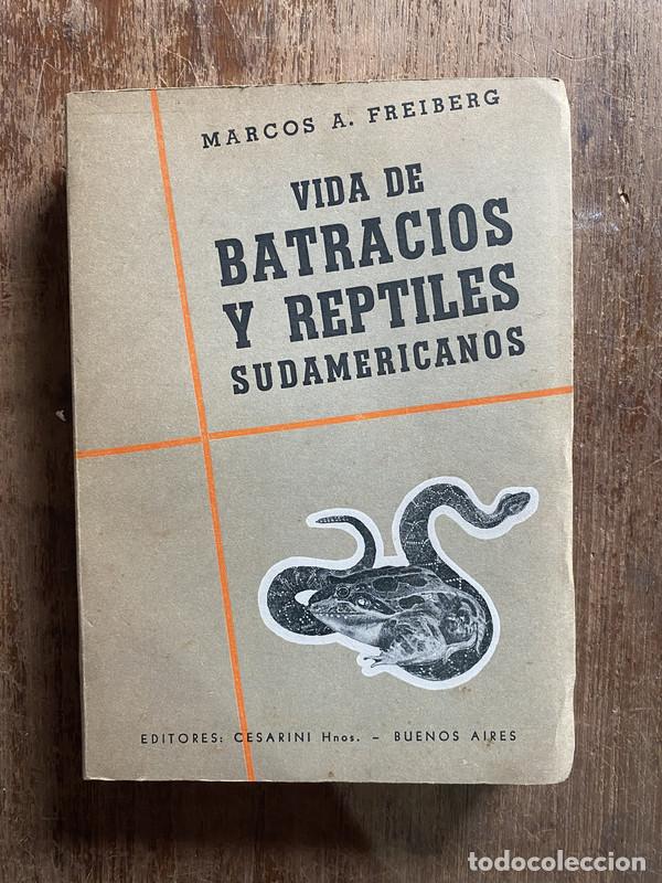 books: Vida de Batracios y Reptiles Sudamericanos - Freiberg Marcos A.