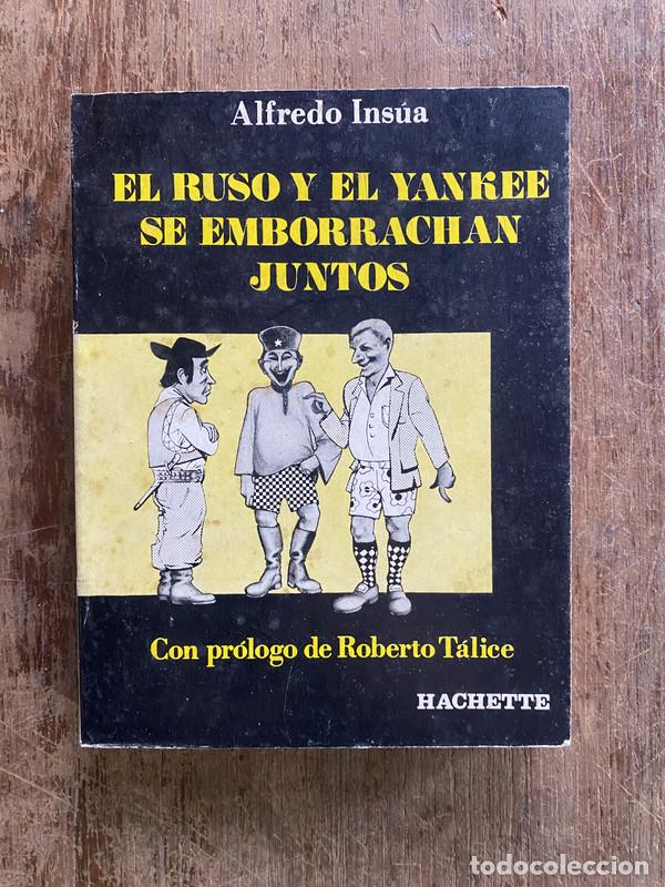 Libri di seconda mano: El ruso y el yankee se emborrachan juntos - Insua Alfredo