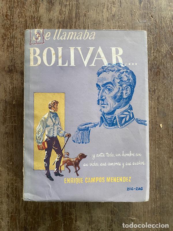 Libri di seconda mano: Se llamaba Bolivar... - Campos Menendez Enrique