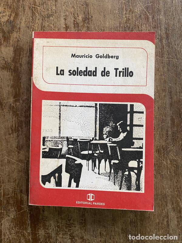 Libri di seconda mano: La soledad de Trillo - Goldberg Mauricio