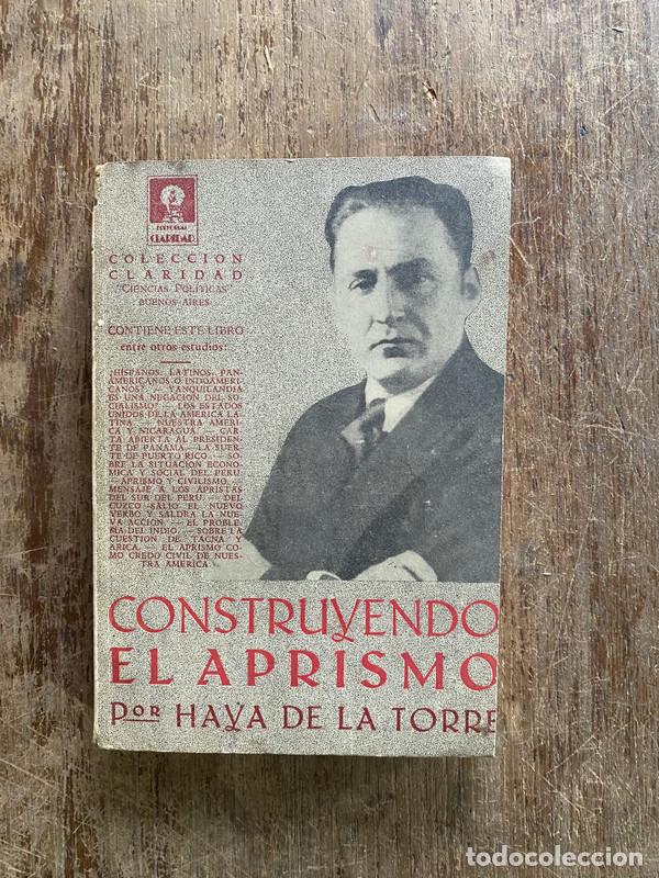 Libri di seconda mano: Construyendo el Aprismo - Haya de la Torre