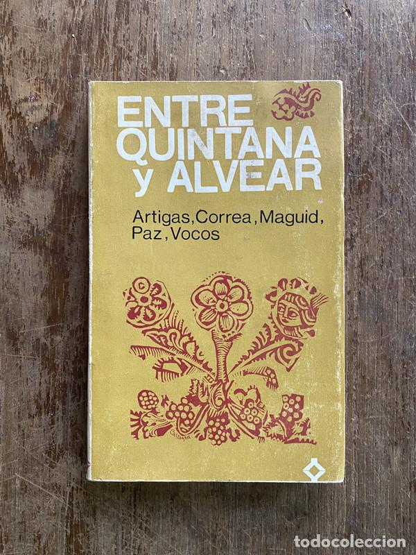 Libros: Entre Quintana y Alvear - Artigas Correa Maguid Paz Vocos