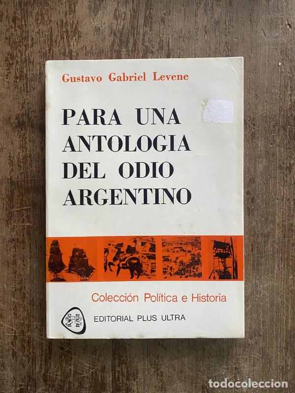 B&uuml;cher: Para una antologia del odio argentino - Levene Gustavo Gabriel