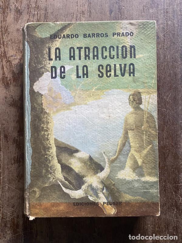 Livres: La atraccion de la selva - Barros Prado Eduardo