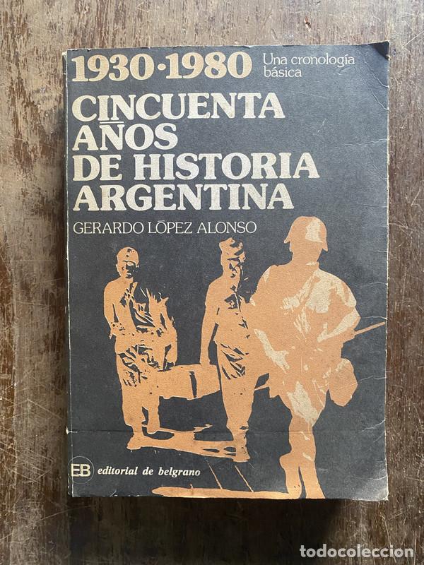 Livres: Cincuenta a&ntilde;os de historia argentina - Lopez Alonso Gerardo