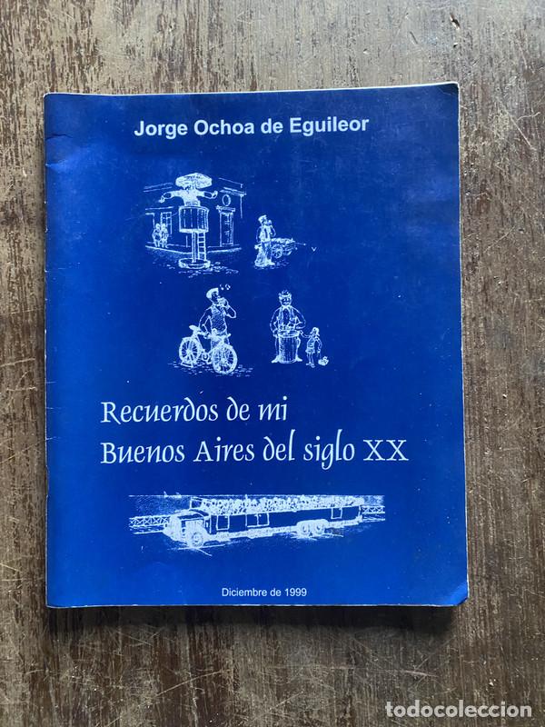 Livres: Recuerdos de mi Buenos Aires del siglo XX - Ochoa de Eguileor Jorge