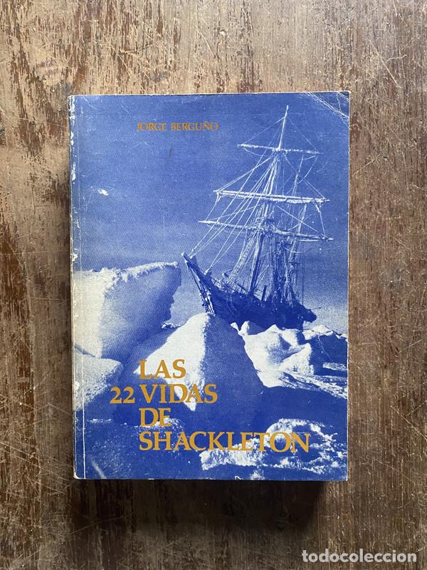Livres: Las 22 vidas de Shackleton - Bergu&ntilde;o Jorge