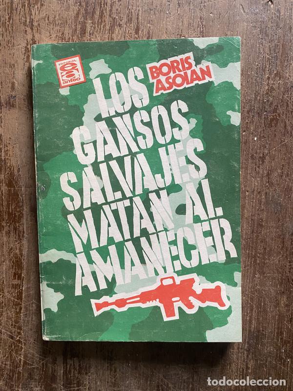 Livres: Los gansos salvajes matan al amanecer - Asoian Boris