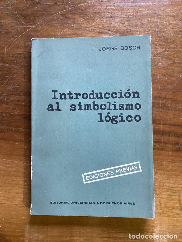 Libri di seconda mano: Introduccion al simbolismo logico - Bosch Jorge