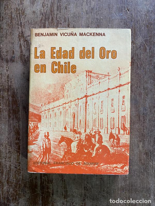 B&uuml;cher: La Edad del Oro en Chile - Vicu&ntilde;a Mackenna Benjamin