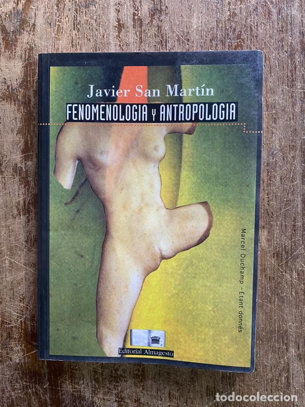 Livres: Fenomenologia y Antropologia - San Martin Javier