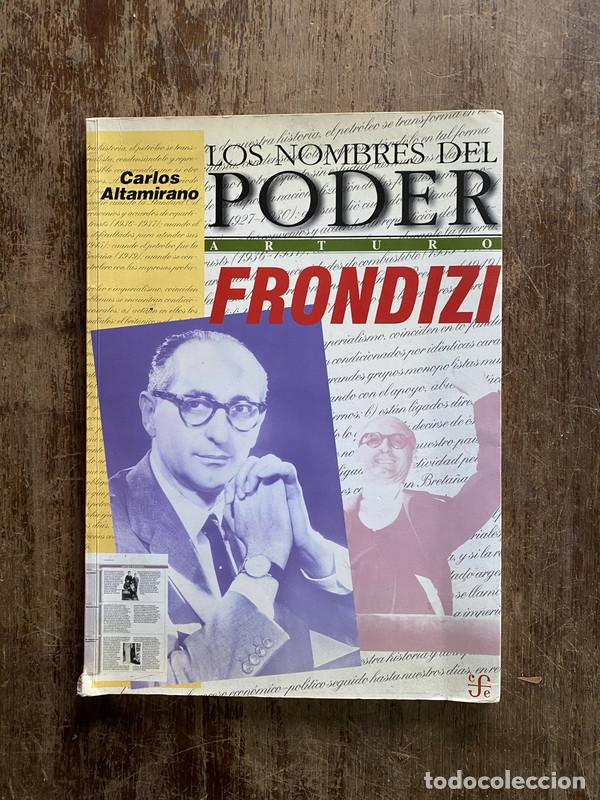 Libri di seconda mano: Los nombres del poder Arturo Frondizi - Altamirano Carlos
