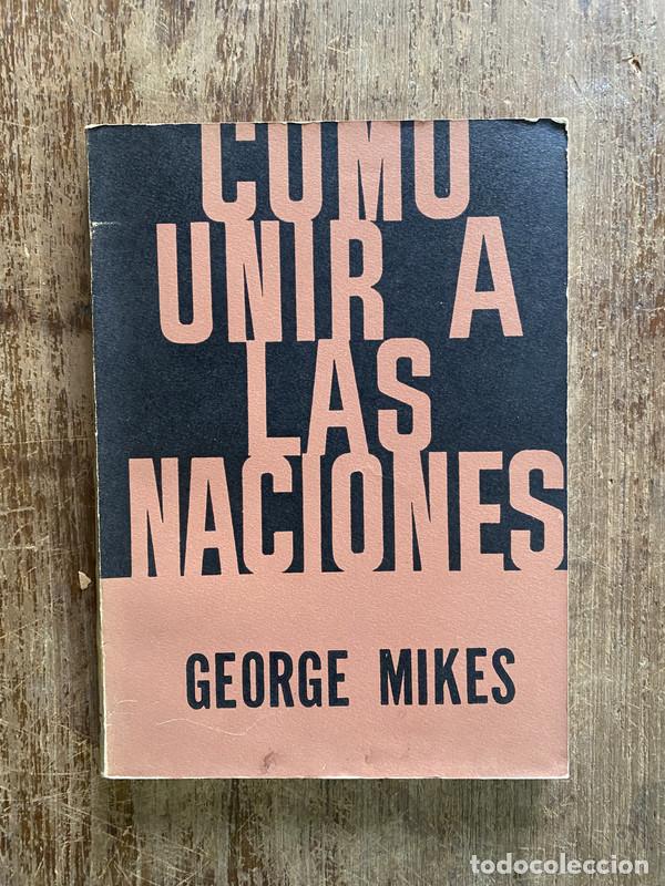 Libros: Como unir a las naciones - Mikes George - Foto 1