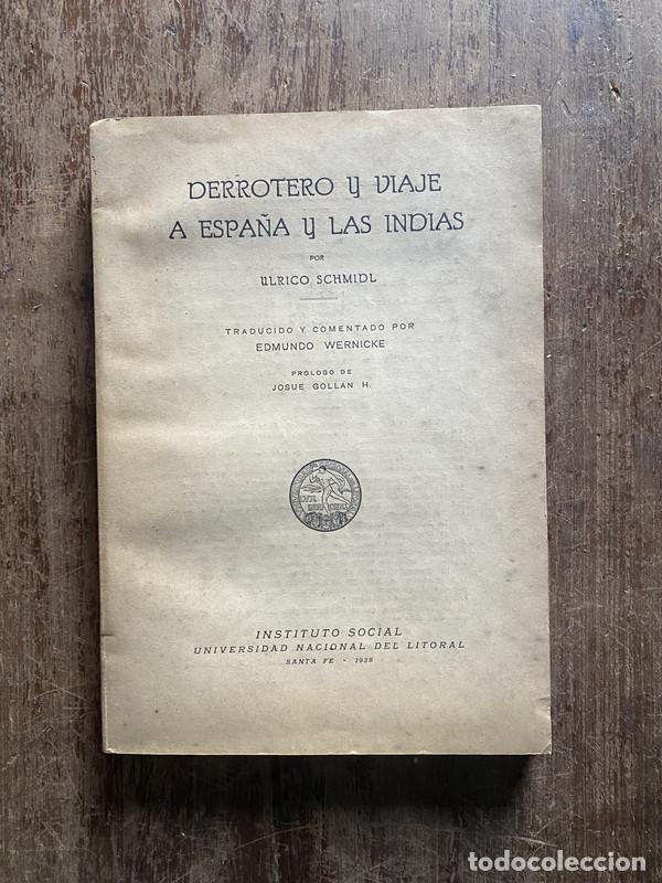 Livres: Derrotero y Viaje a Espa&ntilde;a y las Indias - Schmidl Ulrico