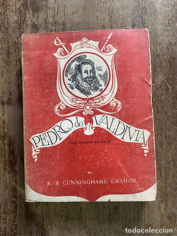 B&uuml;cher: Pedro de Valdivia - Cunninghame Graham R. B.