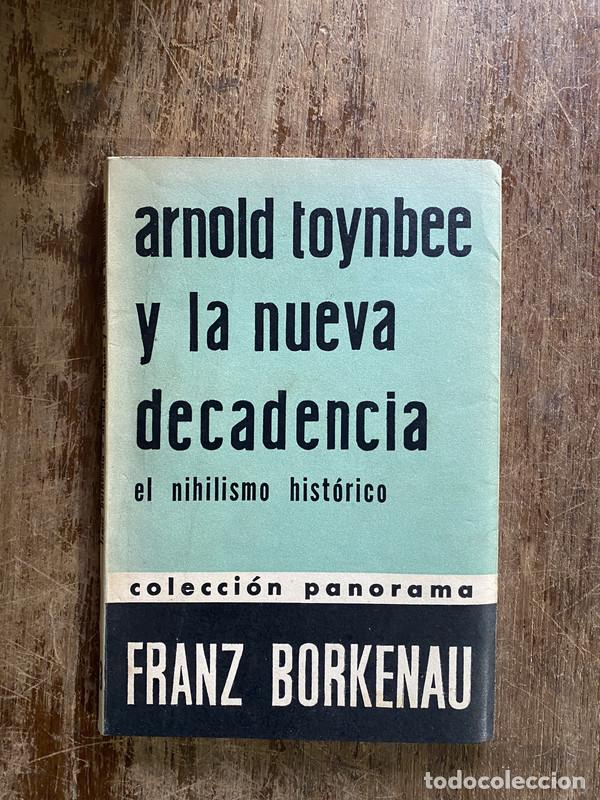 books: Arnold Toynbee y la nueva decadencia - Borkenau Franz