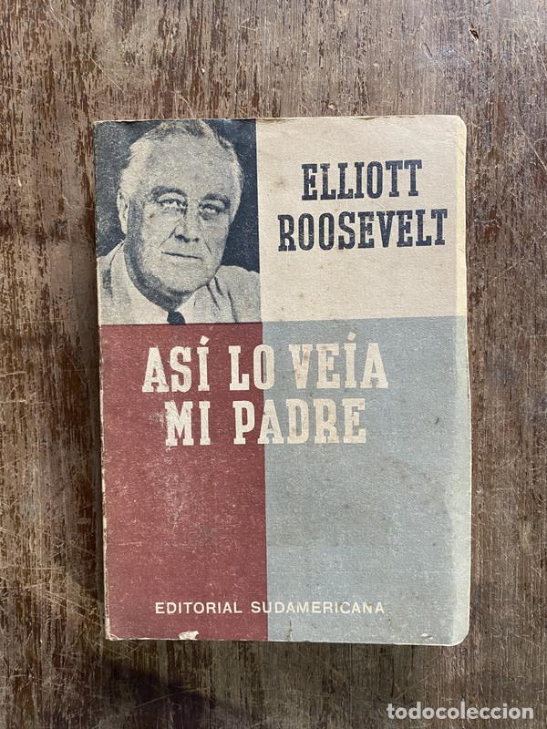 Livres: Asi lo veia mi padre - Roosevelt Elliott