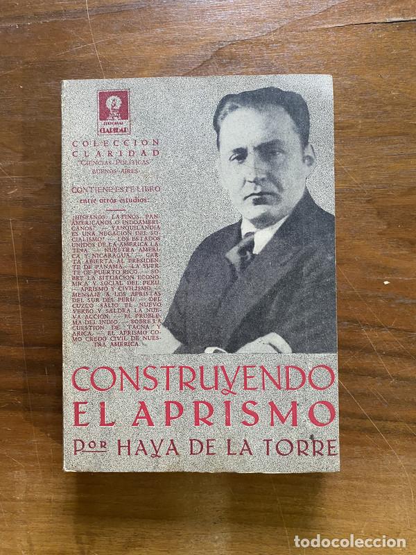 Libri di seconda mano: Construyendo el Aprismo - Haya de la Torre