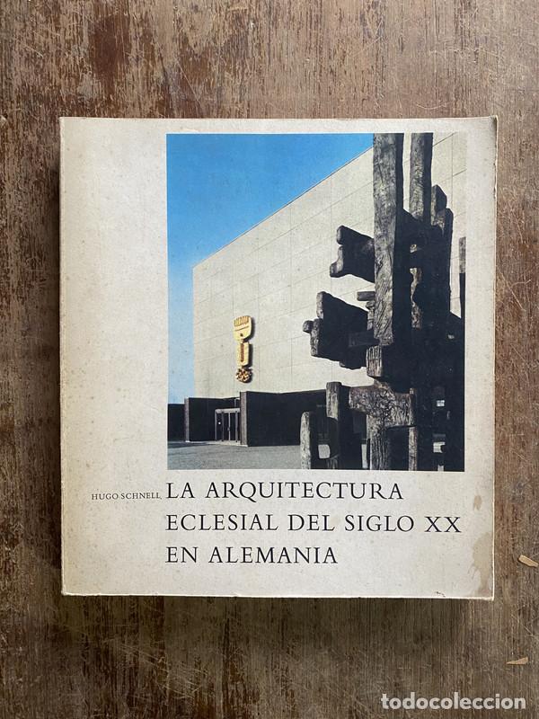 Libros: La arquitectura eclesial del siglo XX en Alemania - Schnell Hugo
